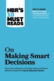 HBR&#39;s 10 Must Reads On Making Smart Decisions