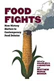 Food Fights How History Matters to Contemporary Food Debates  9781469652894 Front Cover