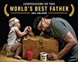 Confessions of the World's Best Father 2014 9781592408894 Front Cover