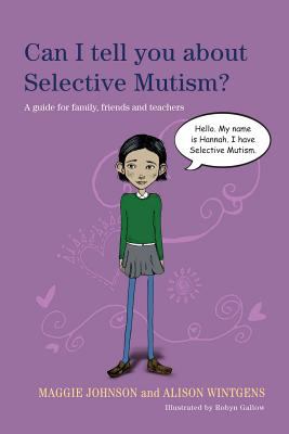Can I Tell You about Selective Mutism? A Guide for Friends, Family and Professionals  9781849052894 Front Cover