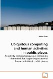 Ubiquitous Computing and Human Activities in Public Places 2010 9783639211894 Front Cover