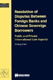 Resolution of Disputes Between Foreign Banks and Chinese Sovereign Borrowers Public and Private International Law Aspects 2000 9789041197894 Front Cover