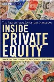 Inside Private Equity The Professional Investor&#39;s Handbook