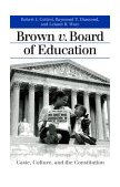 Brown V. Board of Education Caste, Culture, and the Constitution cover art