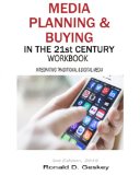 Media Planning and Buying in the 21st Century Workbook, 3rd Edition 
