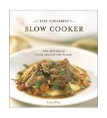 Gourmet Slow Cooker Simple and Sophisticated Meals from Around the World [a Cookbook] 2003 9781580084895 Front Cover