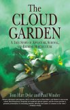 Cloud Garden A True Story of Adventure, Survival, and Extreme Horticulture 2005 9781592287895 Front Cover