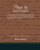 Plays by Susan Glaspell  9781605978895 Front Cover