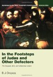 In the Footsteps of Judas and Other Defectors Apostasy in the New Testament Communities, Volume 1:the Gospels, Acts, and Johannine Letters  9781610972895 Front Cover