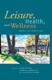 Leisure, Health, and Wellness: Making the Connections