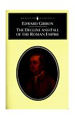 Decline and Fall of the Roman Empire The History of the Empire from A. D. 180 to A. D. 395  9780140431896 Front Cover