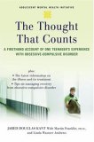 Thought That Counts A Firsthand Account of One Teenager's Experience with Obsessive-Compulsive Disorder 2008 9780195316896 Front Cover