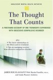 Thought That Counts A Firsthand Account of One Teenager's Experience with Obsessive-Compulsive Disorder  9780195316896 Front Cover