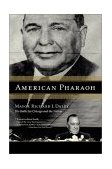 American Pharaoh Mayor Richard J. Daley - His Battle for Chicago and the Nation cover art