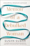 Memoir of a Debulked Woman Enduring Ovarian Cancer cover art