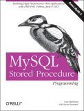 MySQL Stored Procedure Programming Building High-Performance Web Applications in MySQL 2006 9780596100896 Front Cover