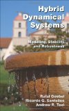 Hybrid Dynamical Systems Modeling, Stability, and Robustness  9780691153896 Front Cover