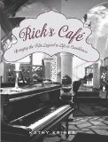 Rick's Cafe Bringing the Legend to Life in Casablanca 2012 9780762772896 Front Cover
