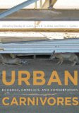 Urban Carnivores Ecology, Conflict, and Conservation
