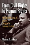 From Civil Rights to Human Rights Martin Luther King, Jr. , and the Struggle for Economic Justice  9780812220896 Front Cover