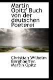 Martin Opitz' Buch Von der Deutschen Poeterei 2009 9781113007896 Front Cover