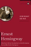 Hemingway on War 2012 9781476715896 Front Cover