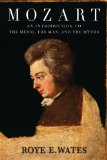 Mozart An Introduction to the Music, the Man, and the Myths cover art