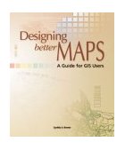 Designing Better Maps A Guide for GIS Users 2005 9781589480896 Front Cover