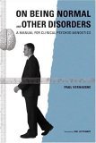 On Being Normal and Other Disorders A Manual for Clinical Psychodiagnostics 2004 9781590510896 Front Cover