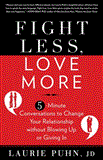 Fight Less, Love More 5-Minute Conversations to Change Your Relationship Without Blowing up or Giving In cover art