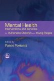 Mental Health Interventions and Services for Vulnerable Children and Young People 2007 9781843104896 Front Cover
