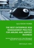 Best Enterprise Risk Management Practice for Airline and Airport Business 2008 9783836467896 Front Cover