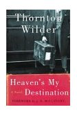 Heaven's My Destination A Novel cover art