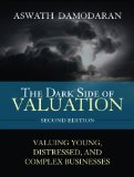 Dark Side of Valuation Valuing Young, Distressed, and Complex Businesses cover art