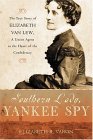 Southern Lady, Yankee Spy The True Story of Elizabeth Van Lew, a Union Agent in the Heart of the Confederacy cover art