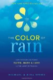 Color of Rain How Two Families Found Faith, Hope, and Love in the Midst of Tragedy 2012 9780310318897 Front Cover
