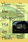 Then the Whisper Put on Flesh New Testment Ethics in an African Context cover art