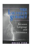 Lacanian Subject Between Language and Jouissance