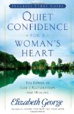 Quiet Confidence for a Woman's Heart The Power of God's Restoration and Healing 2009 9780736923897 Front Cover