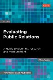 Evaluating Public Relations A Guide to Planning, Research and Measurement 3rd 9780749468897 Front Cover