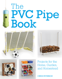 PVC Pipe Book Projects for the Home, Garden, and Homestead cover art