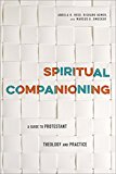 Spiritual Companioning A Guide to Protestant Theology and Practice  9780801049897 Front Cover