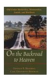 On the Backroad to Heaven Old Order Hutterites, Mennonites, Amish, and Brethren cover art