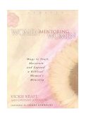 Women Mentoring Women Ways to Start, Maintain, and Expand a Biblical Women's Ministry 2003 9780802448897 Front Cover