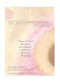 Women Mentoring Women Ways to Start, Maintain, and Expand a Biblical Women's Ministry  9780802448897 Front Cover