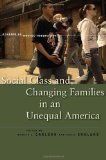 Social Class and Changing Families in an Unequal America  cover art
