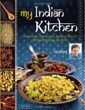 My Indian Kitchen Preparing Delicious Indian Meals Without Fear or Fuss 2011 9780804840897 Front Cover
