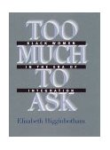Too Much to Ask Black Women in the Era of Integration  9780807849897 Front Cover