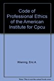 Code of Professional Ethics of the American Institute for CPCU 6th 1999 9780894630897 Front Cover