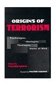 Origins of Terrorism Psychologies, Ideologies, Theologies, States of Mind cover art